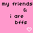 Pixelated text on pink background with two white heart icons, displaying 'my friends my friends & i are bffs' in black block letters.