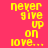 Yellow pixelated text 'never give up on love...' appears in a pattern over red and cyan background sections
