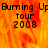 Pixelated text 'Burning Up Burning tour 2008' on a fiery orange-yellow background with visible motion blur effects.