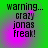 Green background with purple gradient and black text reading 'warning... crazy jonas freak!' in four identical