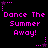 Pixelated text 'Dance The Summer Away!' in bright pink on black background with purple star accents, arranged in a of six identical