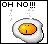 Pixelated image showing a fried egg with a distressed face above the text "OH NO!!!" in blocky black letters on white background.