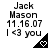 Black-and-white pixelated text displays 'Jack Mason', date '11.16.07', and 'I <3 you' with a heart symbol in the corner.