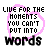 A 5x5 contact sheet of animated frames showing a pink heart outline with black text inside, each frame displaying the phrase "LIVE FOR THE MOMENTS YOU CAN'T PUT INTO WORDS" in pixelated font.