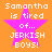 Four identical pixelated orange backgrounds with white text and pink stars reading "Samantha is tired of... JERKISH BOYS!" arranged in a