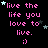 Pink text reads "live the life you love to live." with a smiley face, surrounded by small stars on black background.