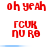 Red pixelated text 'oh yeah' and 'FCUK NU RO' on white background with blue horizontal bars, animated between two states.