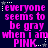 Pixelated text in bright pink on dark blue background with white star and dot accents, repeating 'everyone seems to be gray when I am PINK.'