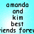 Static pixel art displays text on a light blue background with white gradient, showing 'amanda and kim best friends foreviends' in black block letters.