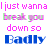 A 4-frame contact sheet of a pixelated animated text icon showing the phrase "I just wanna break you down so Badly" with color variations across frames, displayed on a gray background.