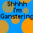 Blue background with scattered orange and brown circles, black text reading "Shhhh I'm Ganstering" repeated across the image.
