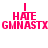 Static image with pink text on white background reading "I HATE GMNASTX" in two identical horizontal
