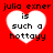 Red background with four white heart shapes, each containing black text reading "julia exner is such a hottayy" in pixelated font.