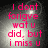 Pink text on a dark background with a bright central glow, displaying 'I dont forgive wat u did, but i miss u' in four identical