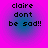 Four identical pixelated text on a gradient background with 'claire dont be sad!!' in black font