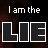 Animated sequence of text elements cycling through variations of 'I am the LIE' and 'That you Believe' with overlapping translucent layers on dark background.