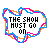 Three identical pixelated speech bubbles with text "THE SHOH MUST GO ON" on a gray background, each outlined in blue, pink, and orange.