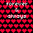 Pixelated red hearts fill a black background with repeated white text reading 'forever & always' in four distinct clusters.