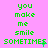 Green pixelated text on pink background reads "you make me smile" with "SOMETIMES" below, repeating across three