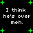Black background with green plus signs and repeated white pixelated text reading "I think he's over meh." in two