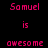 Pixelated text 'Samuel is awesome' in pink on black, white, and gray backgrounds with slight color variations.