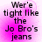 Four identical display black text on a pink gradient background reading "Wer'e tight like the Jo Bro's jeans" with pixelated font and slight color variation between