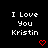 Black background with white pixelated text reading "I Love You Kristin" and two red pixelated hearts below the text.