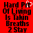 Red background with black pixelated text reading "Hard Prt Of Living Is Takin Breaths 2 Stay" and a white pixelated heart symbol above the 'Prt' text.