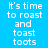 Blue background with white pixelated text reading "It's time to roast and toast toots" in four , each highlighting different words with pink rectangular overlays