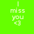 Green background with white text "I miss you <3" and pink rectangular overlays in various positions across six