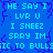 Blue background with cyan pixelated text repeating 'HE SAY I LVR U I SHEEZ SRRY IM IC TO BULLSIC' in a pattern, overlaid by purple static-like lines