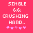 Pixelated text 'SINGLE & CRUSHING HARD..' in white on pink background with five pink asterisks below, showing animation change between frames.
