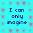 Cyan background with pink starburst patterns and repeated blue text reading "I can only imagine" in four quadrants.