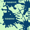 A static digital image with repeating blue ink-splatter patterns on a light green background, featuring text labels 'BADABOOM' and 'BADABING!' in blue rectangular boxes.