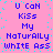 Pixelated text on a pink background with cyan dots, displaying 'U CaN KiSS My NaTurALLy white Ass' in blue letters.