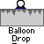 A pixelated animation of a character dropping red balloons from above, with the text 'Balloon Drop' beneath each frame.