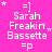 A pink background with white text reading 'Sarah Freakin Basset' and '=p', surrounded by small white stars, displayed in a of repeated patterns