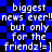 Blue and black checkered background with repeated white text reading "biggest news ever!! but only for the friendz!=]" in a pixelated font.