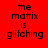 Four display the text "the matrix is glitching" in pixelated font against red, pink, white, and light pink backgrounds