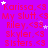 A static image with a bright purple background displaying repeated text in red and white, including names like Karissa, My Slutt, Riley, Skyler, Sisters, and emoticons.