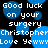 Pixelated text on black background with blue circular overlays, repeating 'Good luck on your surgery Christopher Love Yewww' in white block letters.