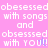 Pixelated text repeats 'obsessed with songs and obsessed with YOU!!' across four quadrants on pink and purple backgrounds, with two small star symbols.