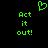 Green pixelated text and heart symbol on black background, with 'Act it out!' repeated twice.