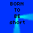 Blue background with black text reading 'BORN TO BE short' arranged in two vertical , each containing the phrase twice