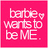 Pixelated pink square with white text reading "barbie wants to be ME." and a small heart symbol.