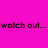 Six colored display text: pink reads 'watch out...'; green reads 'here comes.'; yellow and three other read 'LIL RED!!!' in black pixelated font
