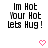 Pixelated text reads "Im Hot Your Hot lets Hug!" with pink heart and arrow symbols above each instance on a white background.