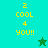 Pixelated yellow text '2 COOL 4 YOU!!' on cyan and green backgrounds with a small star icon.