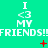 A static image with a bright green background displays repeated white text "I <3 MY FRIENDS!" in three , each containing three identical copies of the phrase. Red plus and X symbols appear between