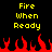 Yellow pixelated text 'Fire When Ready' appears twice on a black background above red pixelated flames.